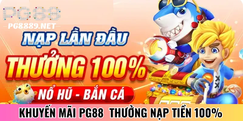 Khuyến mãi PG88 tặng nạp đều tiền 100% 